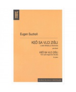0272. E.Suchoň : Keď sa vlci zišli; malá ľudová rozprávka pre deti z cyklu Obrázky zo Slovenska; klavír sólo