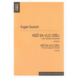 0272. E.Suchoň : Keď sa vlci zišli; malá ľudová rozprávka pre deti z cyklu Obrázky zo Slovenska; klavír sólo