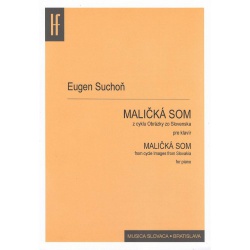 0273. E.Suchoň : Maličká som; malá ľudová suita pre deti z cyklu Obrázky zo Slovenska; klavír sólo