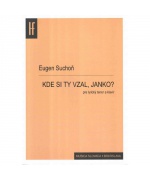 2647. E. Suchoň : Kde si ty vzal; Janko? z dvoch piesní pre lyrický tenor a klavír