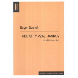 2647. E. Suchoň : Kde si ty vzal; Janko? z dvoch piesní pre lyrický tenor a klavír