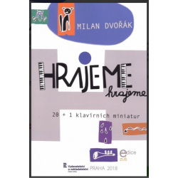 0143. M. Dvořák : Hrajeme, hrajeme - 20 + 1 klavírnych miniatur +CD