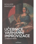 0804. B. Kratochvíl : Učebnice varhanní improvizace - Liturgická praxe