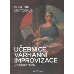 0804. B. Kratochvíl : Učebnice varhanní improvizace - Liturgická praxe