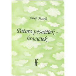 1576. J. Hatrík : Pätoro pesničiek - hračičiek