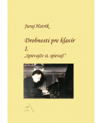 1586. J. Hatrík : Drobnosti pre klavír I. " Spievajže si, spievaj!"