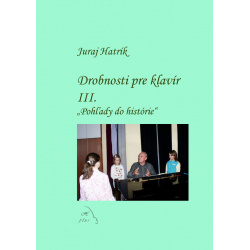 1588. J. Hatrík : Drobnosti pre klavír III. "Pohľady do histórie"