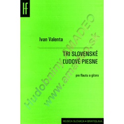 1378. I.Valenta : Tri slovenské ľudové piesne pre flautu a gitaru (Hudobný fond)