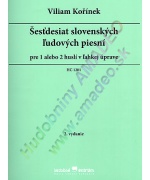 2419. V.Kořínek : Šesťdesiat slovenských ľudových piesní pre 1-2 huslí v ľahkej úprave (Hudobné centrum)