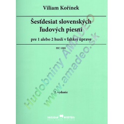 2419. V.Kořínek : Šesťdesiat slovenských ľudových piesní pre 1-2 huslí v ľahkej úprave (Hudobné centrum)