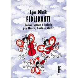 0464. I.Dibák : Fidlikanti (flauta, husle, klavír) ľudové piesne a koledy