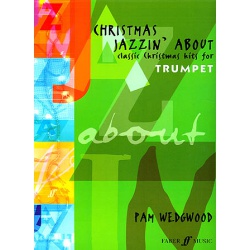 5505. P.Wedgwood : Christmas Jazzin' about Classic Christmas Hits for Trumpet (Faber)
