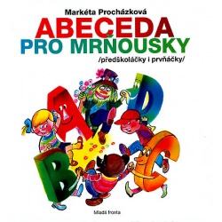 1440. M.Procházková : Abeceda pro mrňousky (předškoláčky i prvňáčky) - Oživlá písmenka